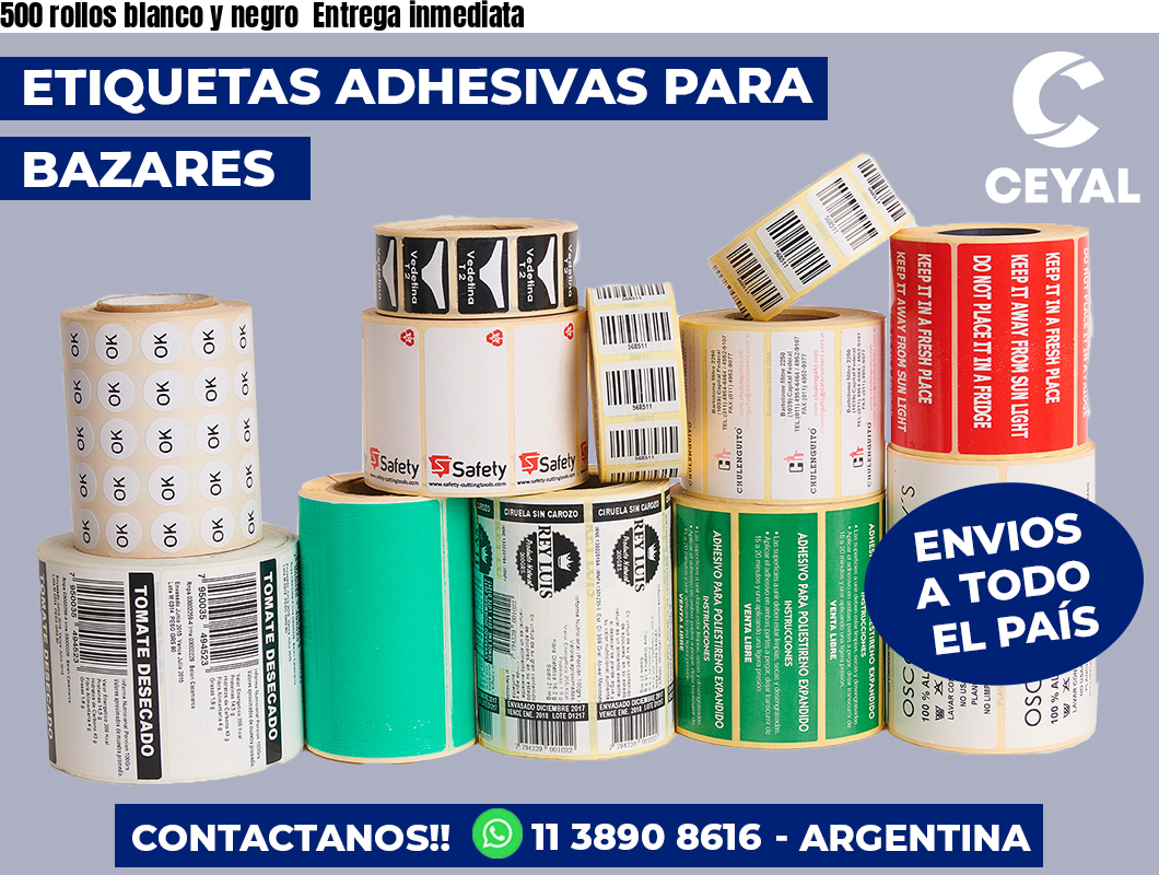 500 rollos blanco y negro  Entrega inmediata