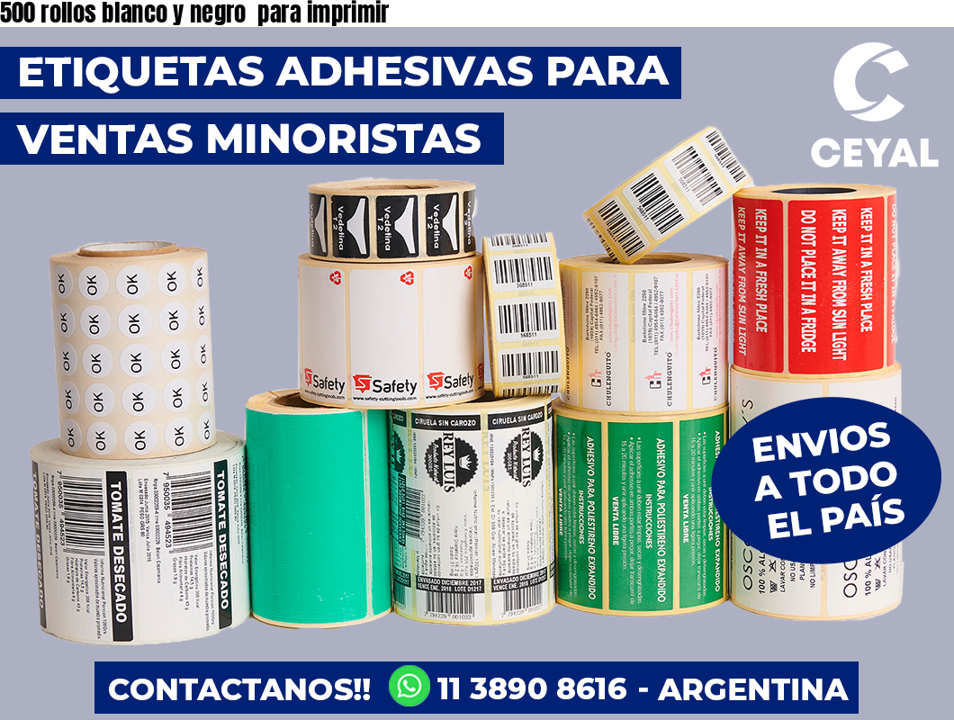 500 rollos blanco y negro  para imprimir