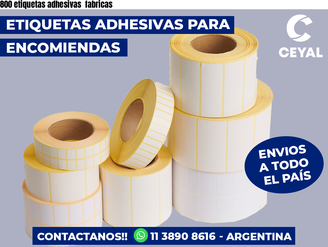 800 etiquetas adhesivas  fabricas