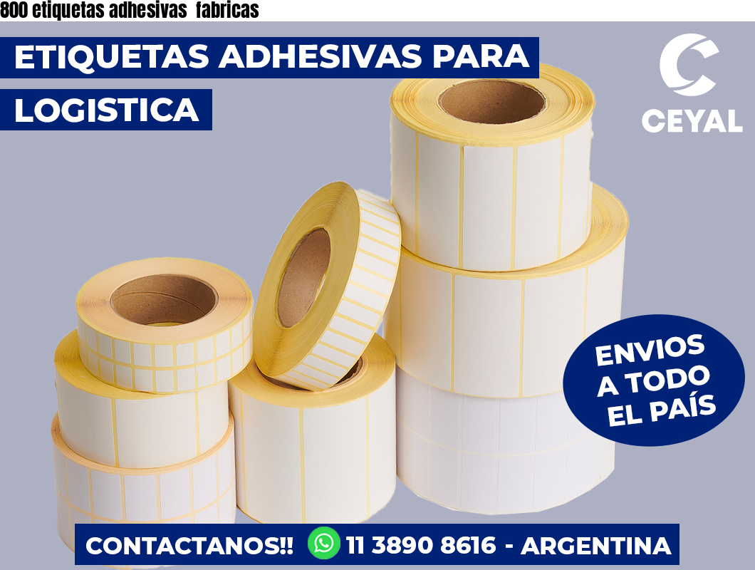800 etiquetas adhesivas  fabricas