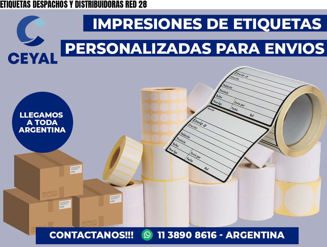 ETIQUETAS DESPACHOS Y DISTRIBUIDORAS RED 28