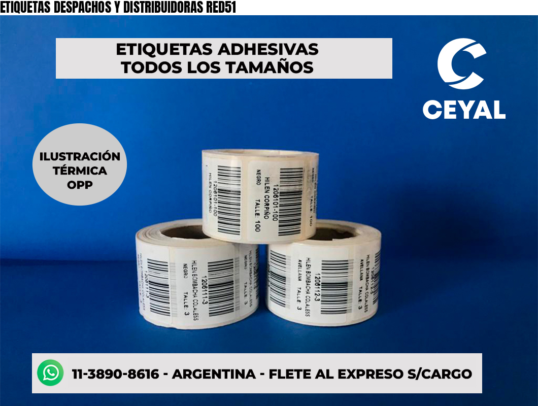 ETIQUETAS DESPACHOS Y DISTRIBUIDORAS RED51