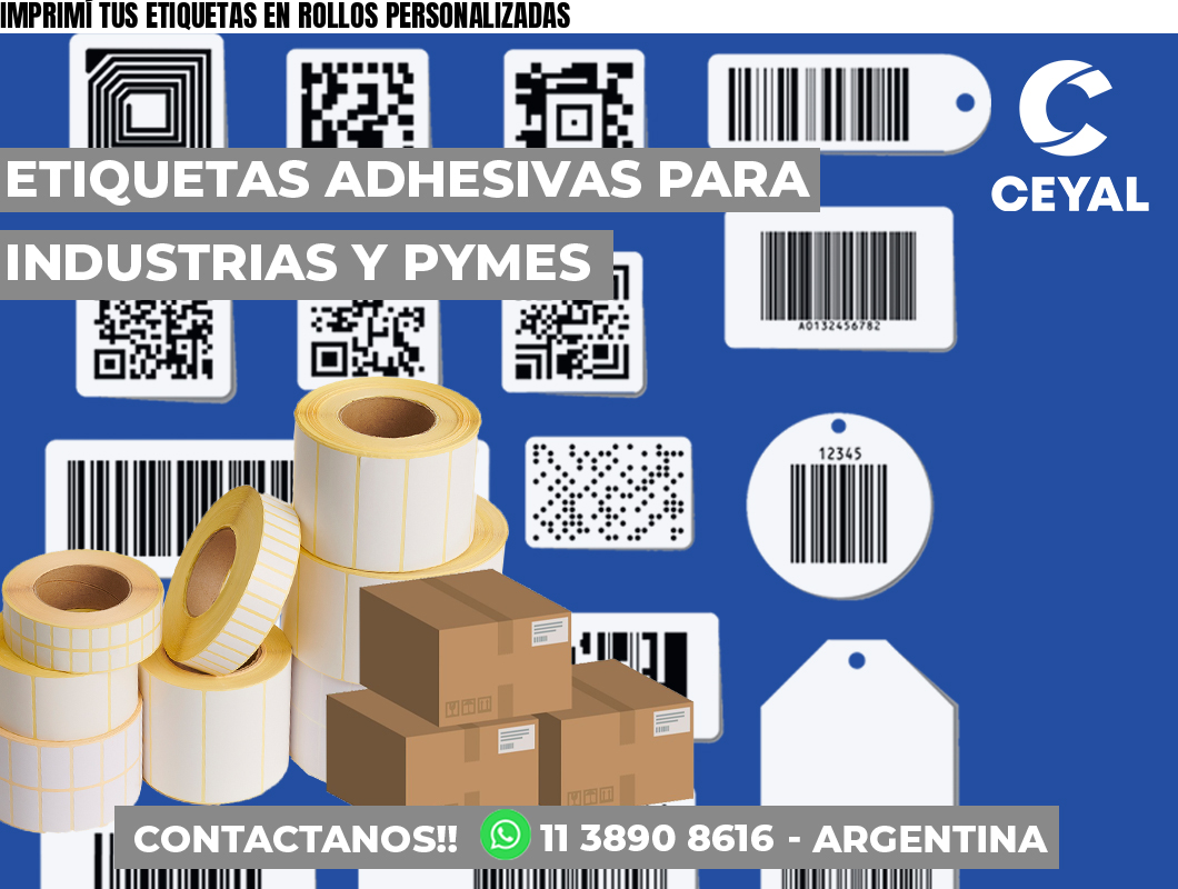 IMPRIMÍ TUS ETIQUETAS EN ROLLOS PERSONALIZADAS