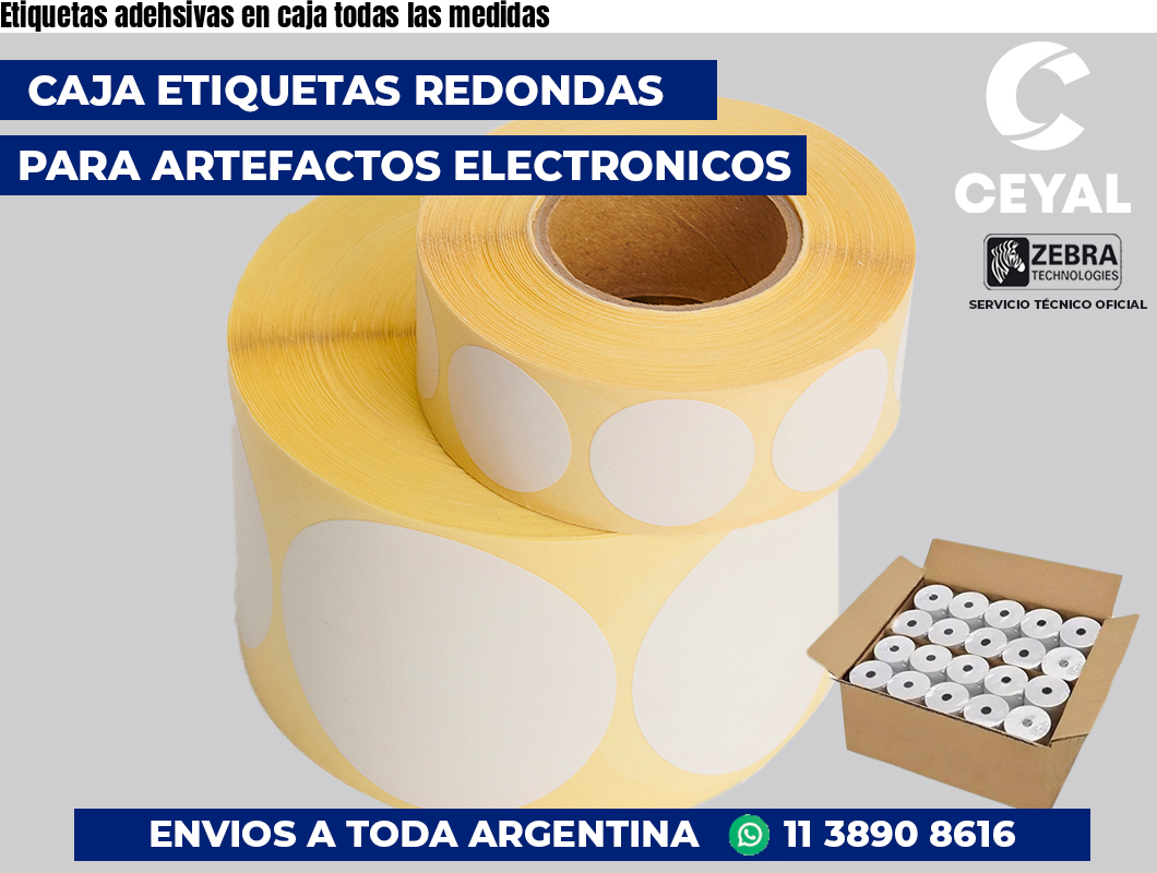 Etiquetas adehsivas en caja todas las medidas