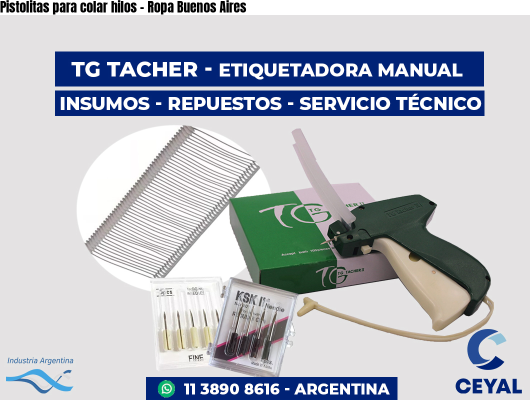 Pistolitas para colar hilos – Ropa Buenos Aires