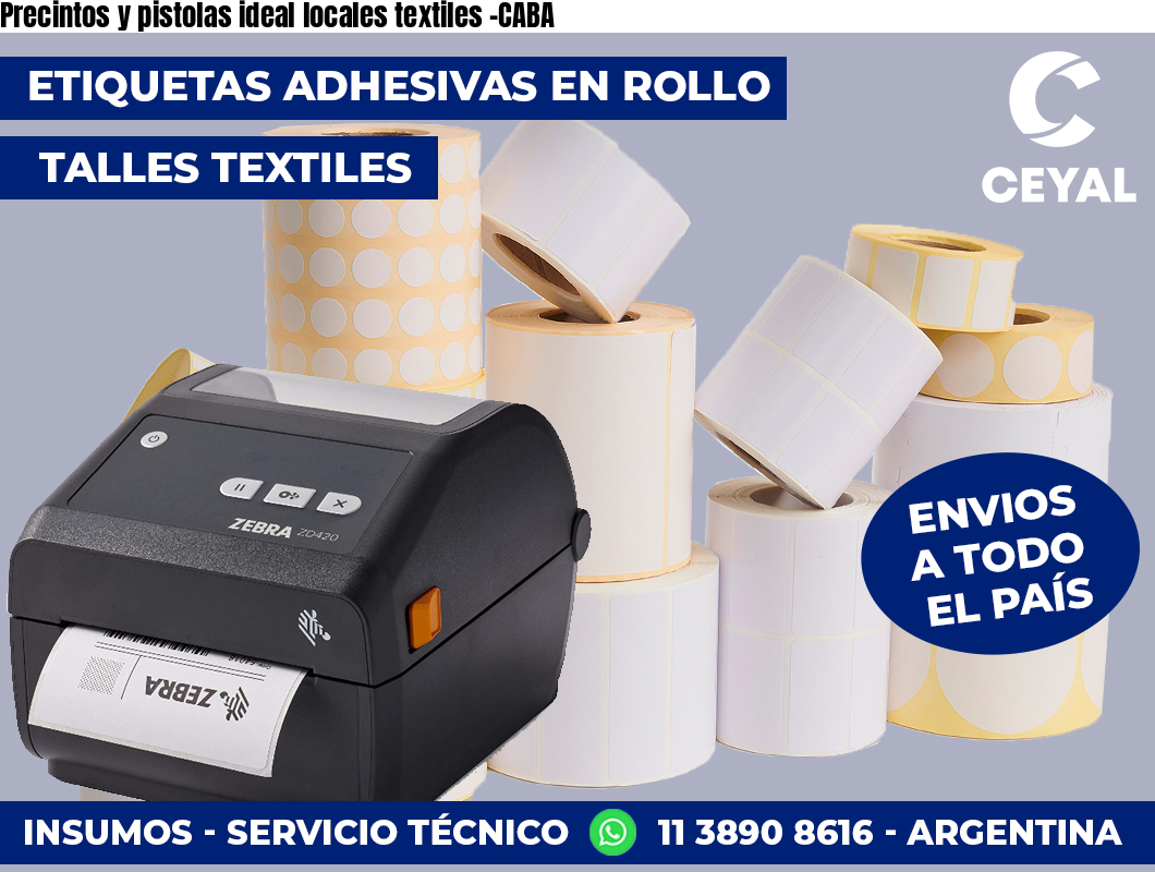 Precintos y pistolas ideal locales textiles -CABA