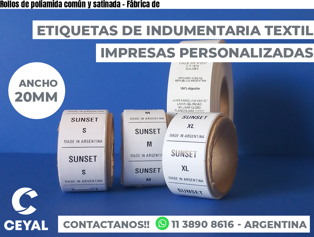 Rollos de poliamida común y satinada - Fábrica de