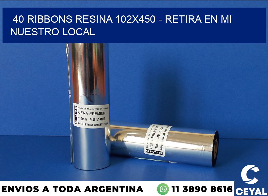 40 Ribbons resina 102×450 – retira en mi nuestro local