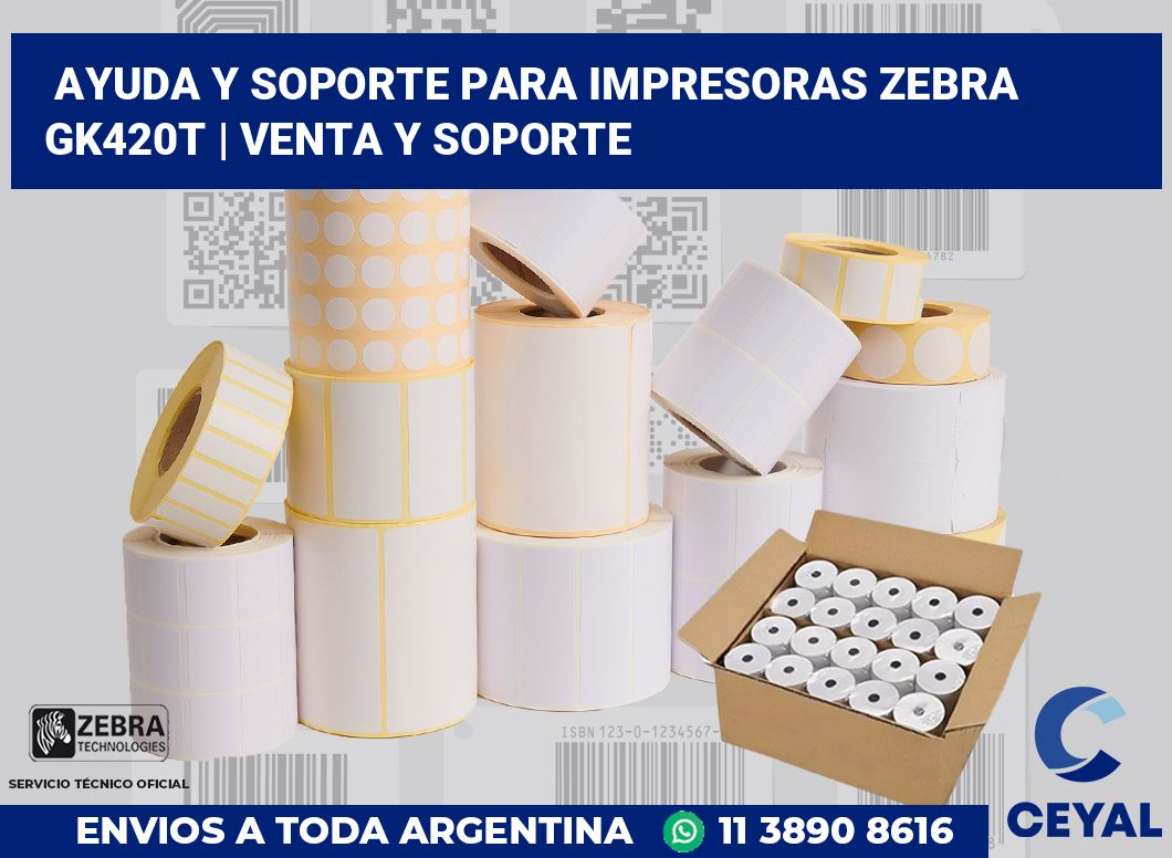 Ayuda y soporte para impresoras Zebra GK420t | Venta y soporte