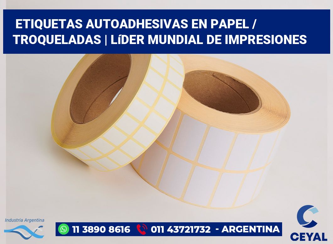 Etiquetas autoadhesivas en papel / Troqueladas | Líder mundial de impresiones