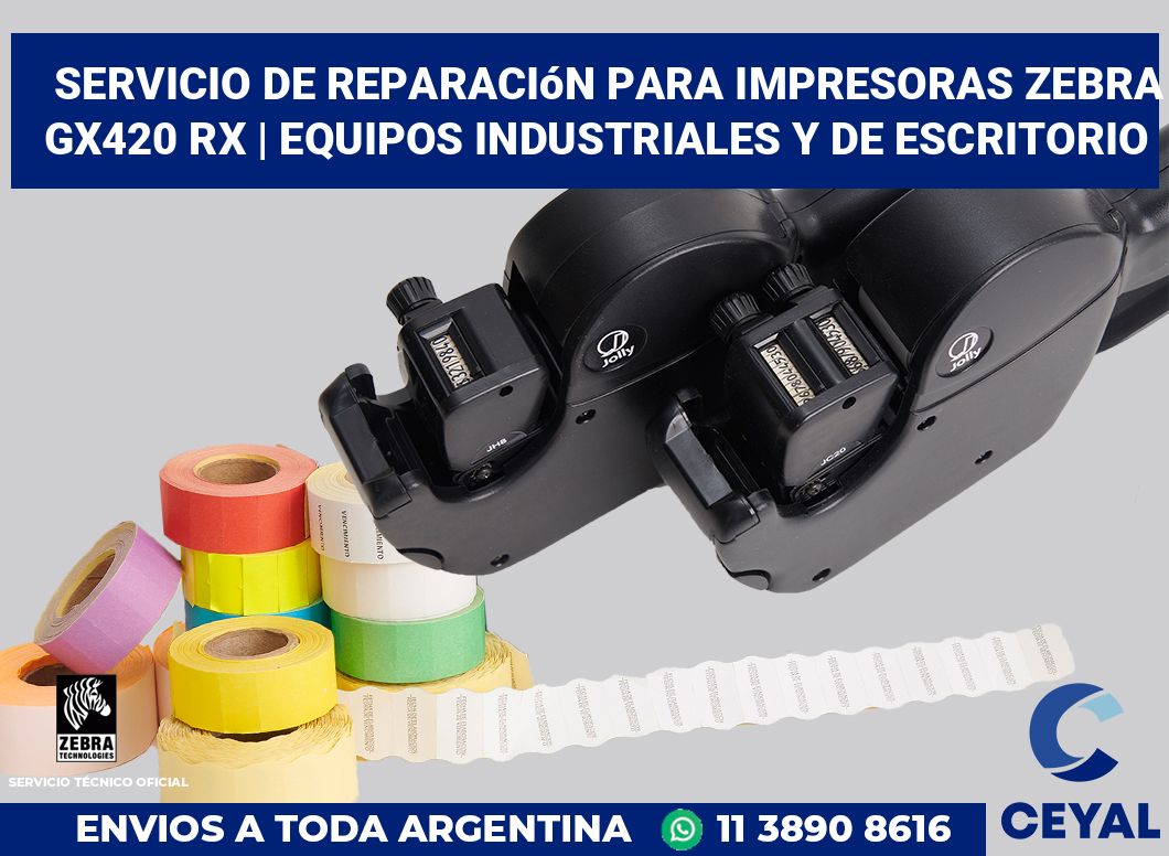 Servicio de reparación para impresoras Zebra GX420 RX | Equipos industriales y de escritorio