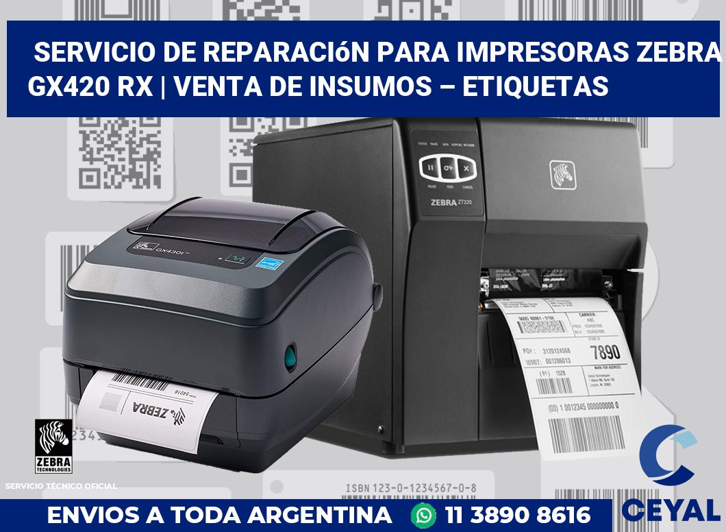 Servicio de reparación para impresoras Zebra GX420 RX | Venta de insumos – Etiquetas