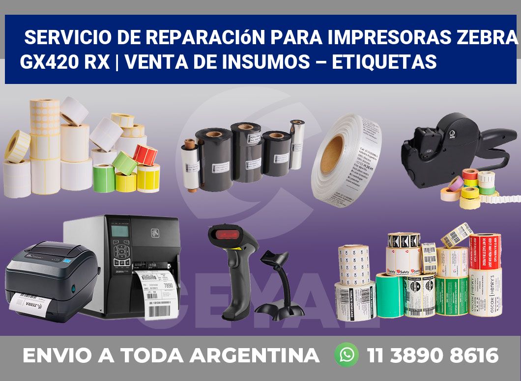 Servicio de reparación para impresoras Zebra GX420 RX | Venta de insumos – Etiquetas