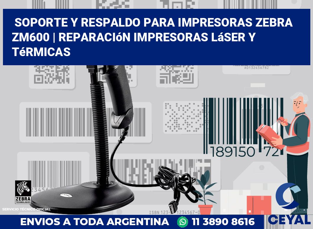 Soporte y respaldo para impresoras Zebra ZM600 | Reparación impresoras láser y térmicas