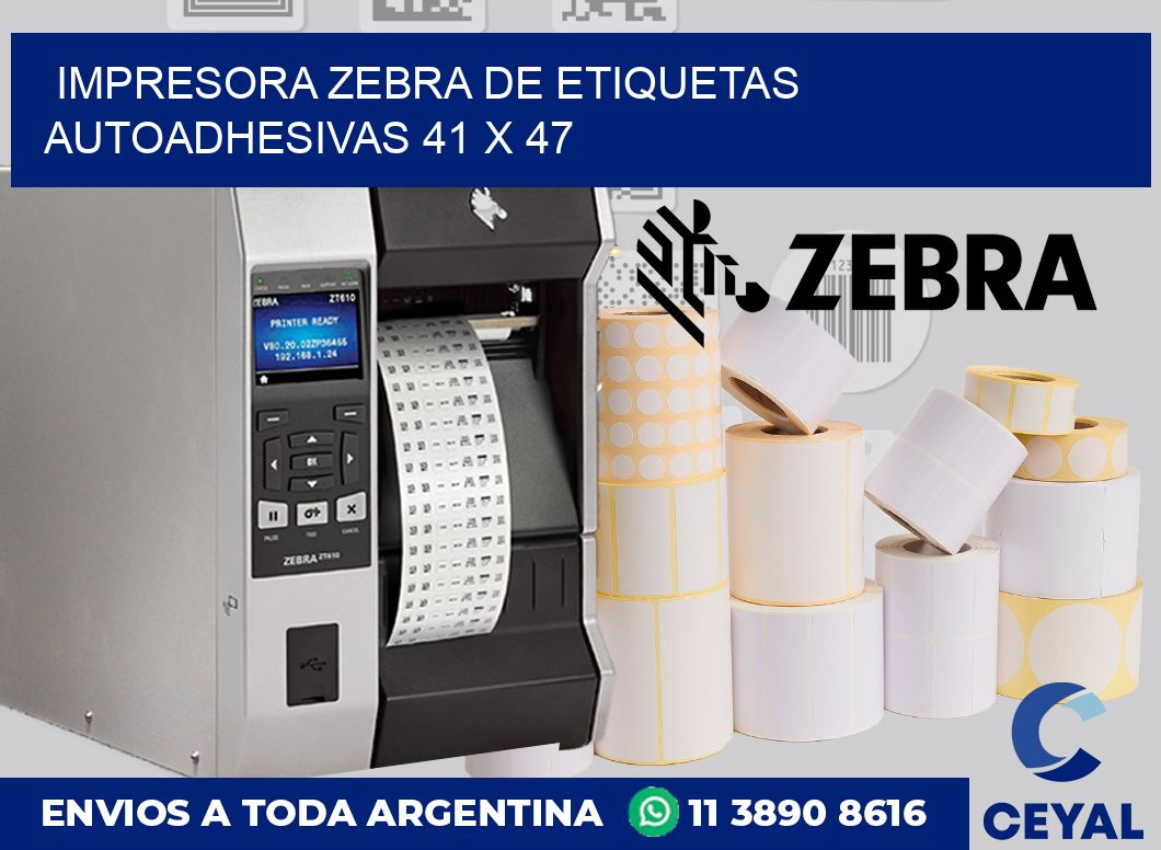 Impresora Zebra de etiquetas autoadhesivas 41 x 47