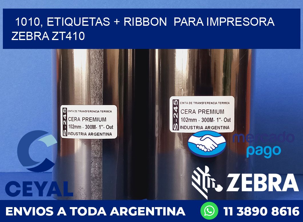 1010, etiquetas + ribbon  para impresora zebra ZT410