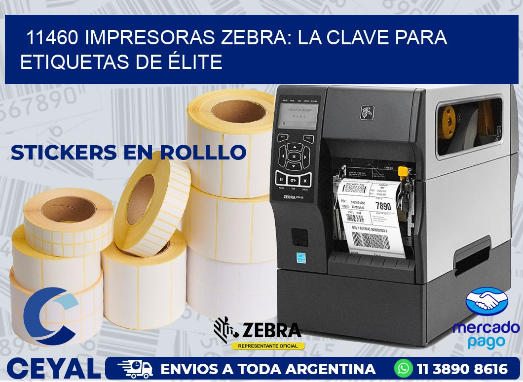 11460 IMPRESORAS ZEBRA: LA CLAVE PARA ETIQUETAS DE ÉLITE