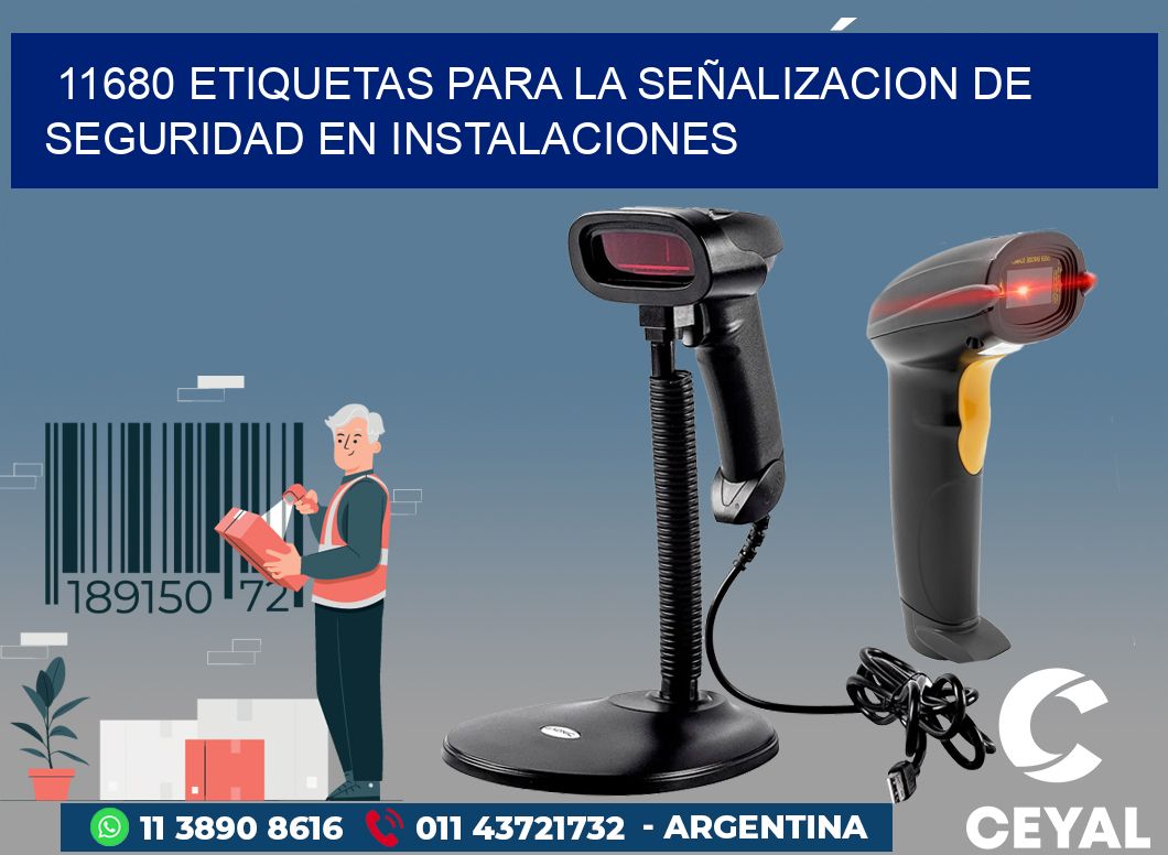 11680 ETIQUETAS PARA LA SEÑALIZACION DE SEGURIDAD EN INSTALACIONES