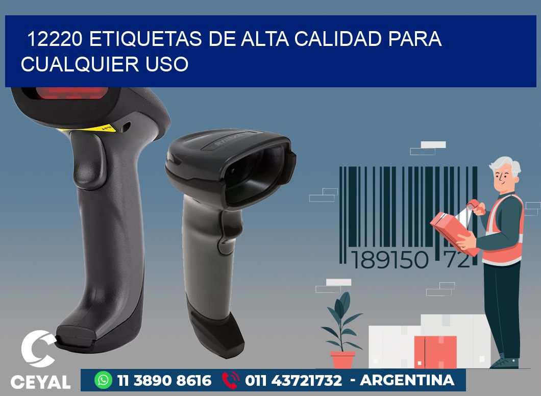 12220 ETIQUETAS DE ALTA CALIDAD PARA CUALQUIER USO