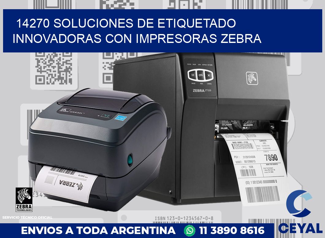 14270 SOLUCIONES DE ETIQUETADO INNOVADORAS CON IMPRESORAS ZEBRA