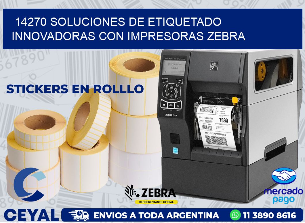 14270 SOLUCIONES DE ETIQUETADO INNOVADORAS CON IMPRESORAS ZEBRA