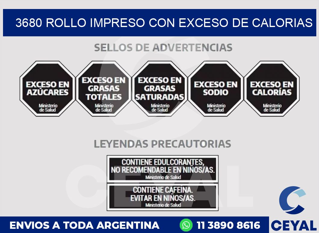 3680 ROLLO IMPRESO CON EXCESO DE CALORIAS