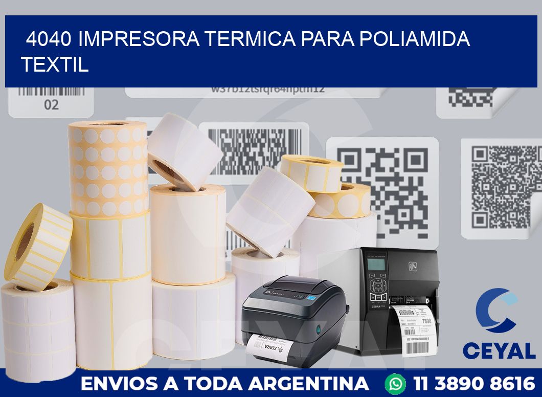 4040 IMPRESORA TERMICA PARA POLIAMIDA TEXTIL