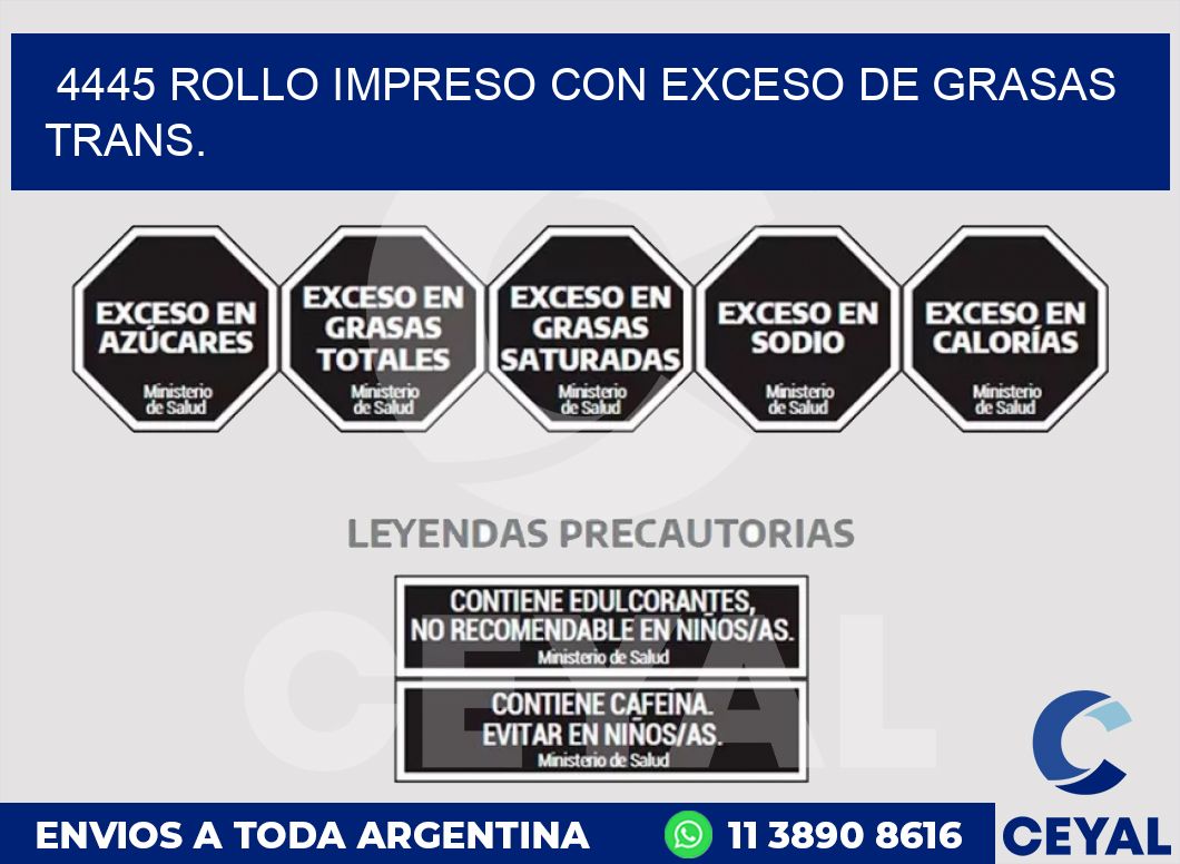4445 ROLLO IMPRESO CON EXCESO DE GRASAS TRANS.