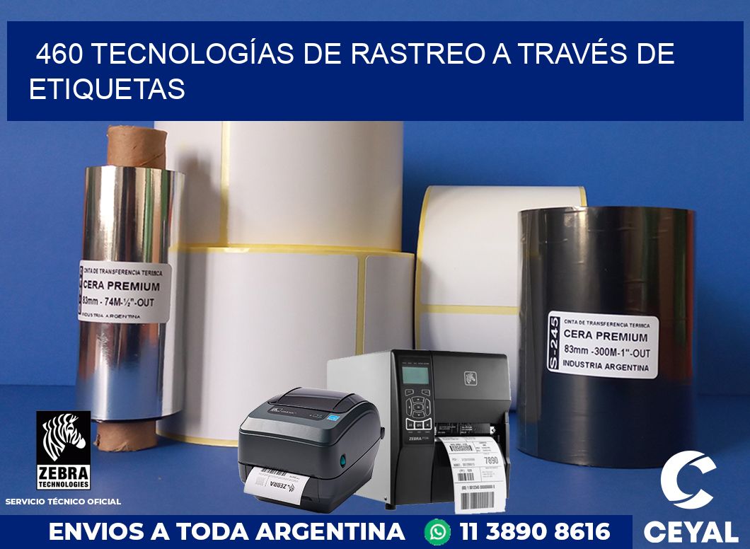 460 TECNOLOGÍAS DE RASTREO A TRAVÉS DE ETIQUETAS