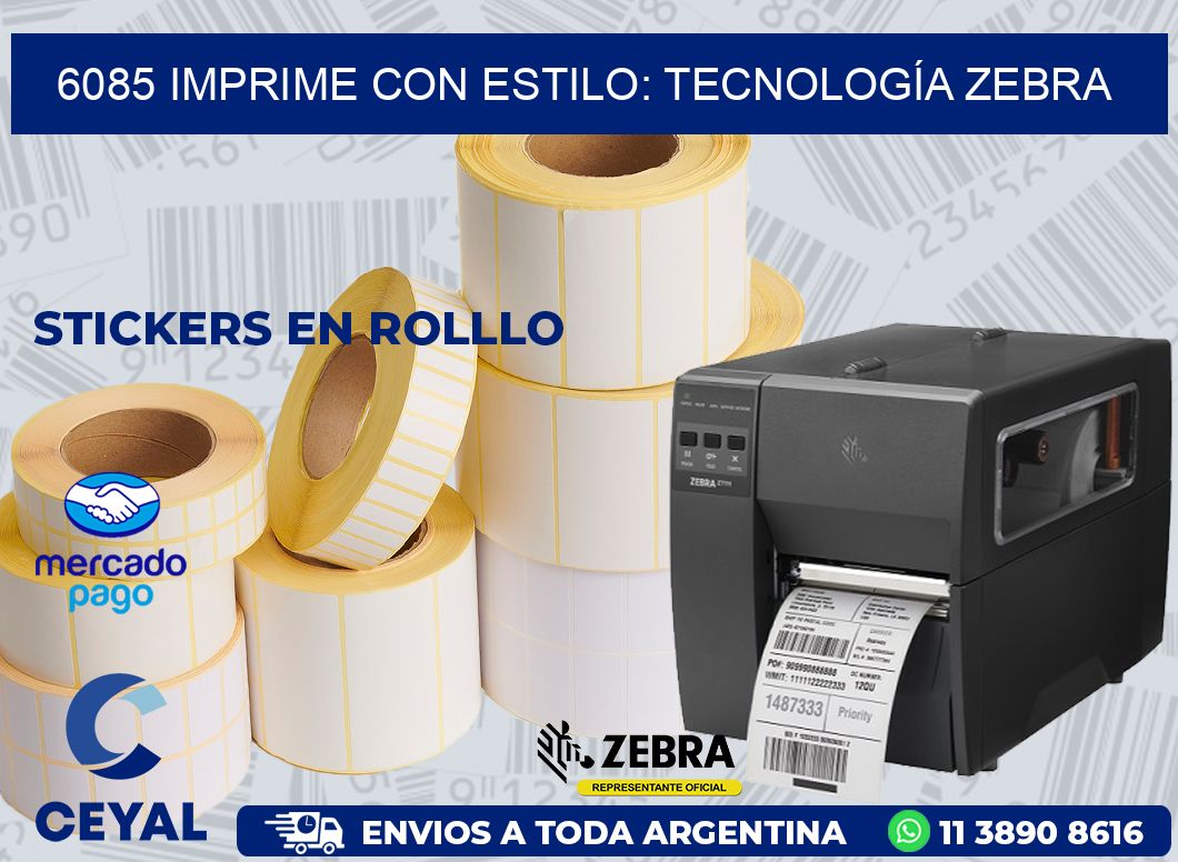 6085 IMPRIME CON ESTILO: TECNOLOGÍA ZEBRA