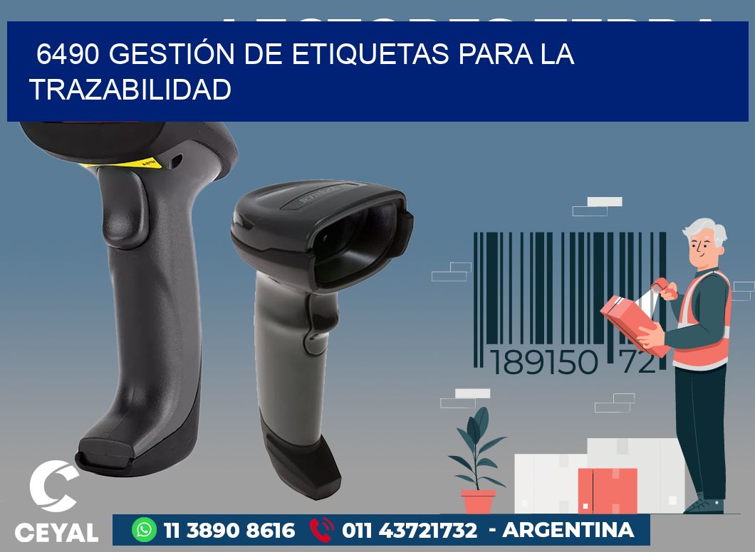 6490 GESTIÓN DE ETIQUETAS PARA LA TRAZABILIDAD