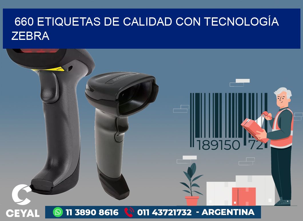 660 ETIQUETAS DE CALIDAD CON TECNOLOGÍA ZEBRA