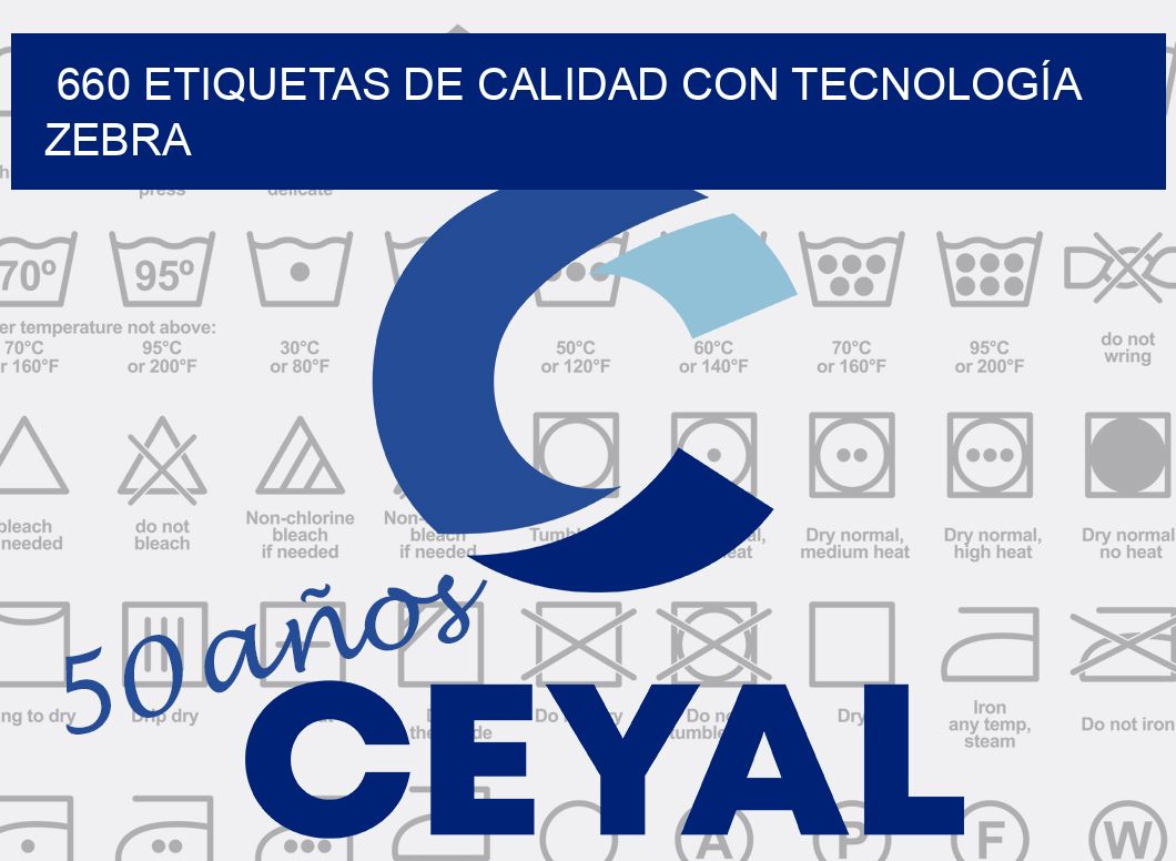 660 ETIQUETAS DE CALIDAD CON TECNOLOGÍA ZEBRA
