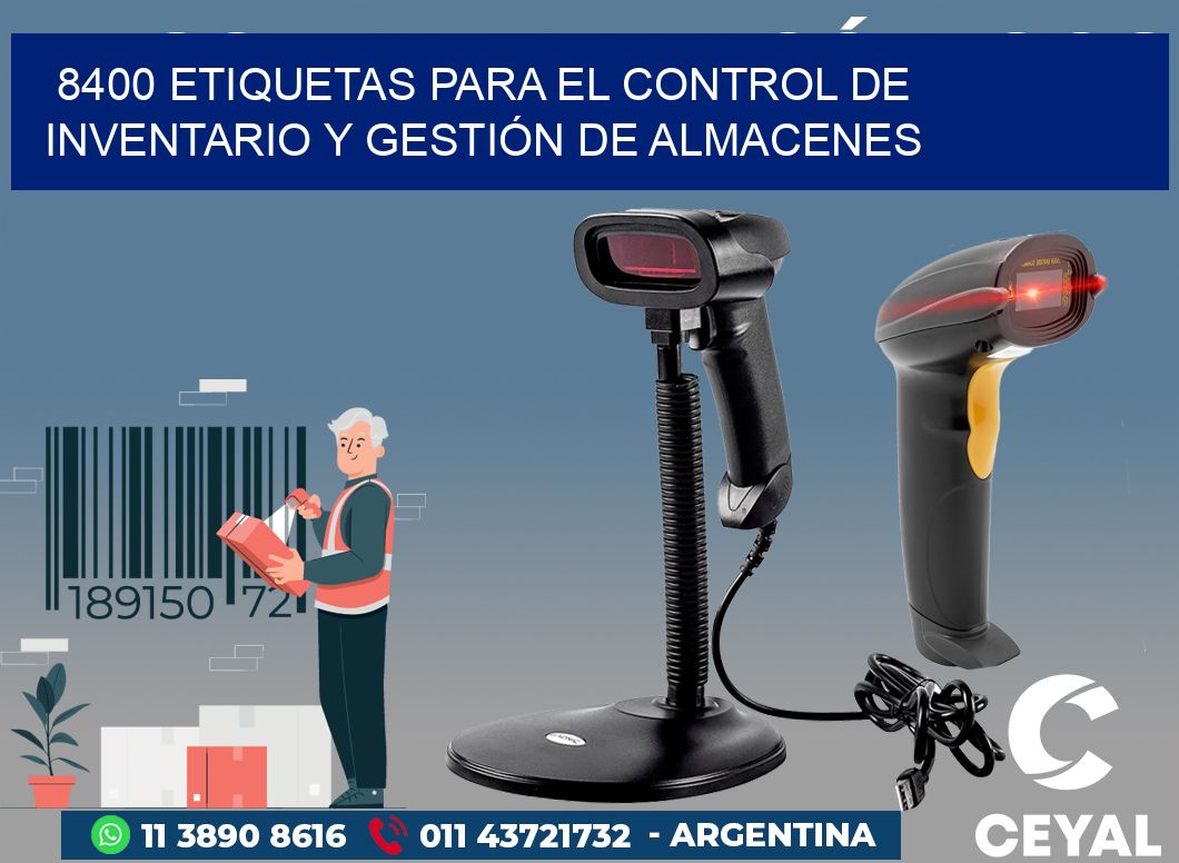 8400 ETIQUETAS PARA EL CONTROL DE INVENTARIO Y GESTIÓN DE ALMACENES
