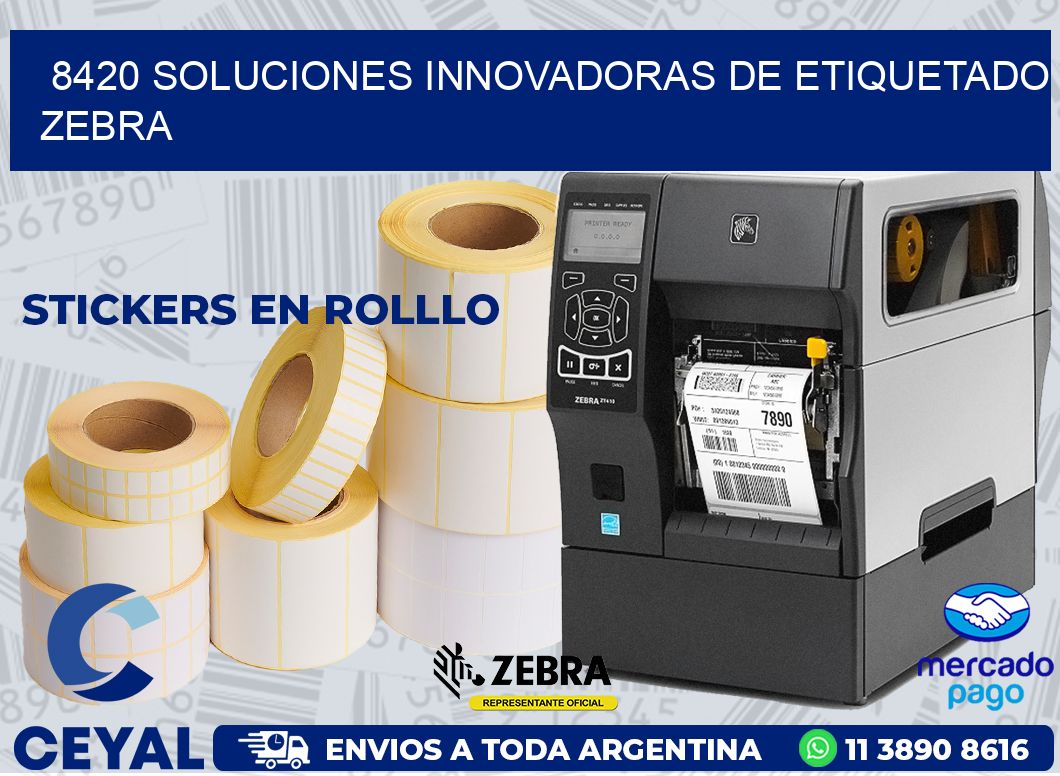 8420 SOLUCIONES INNOVADORAS DE ETIQUETADO ZEBRA