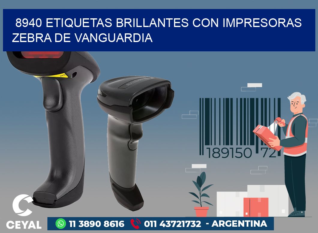 8940 ETIQUETAS BRILLANTES CON IMPRESORAS ZEBRA DE VANGUARDIA