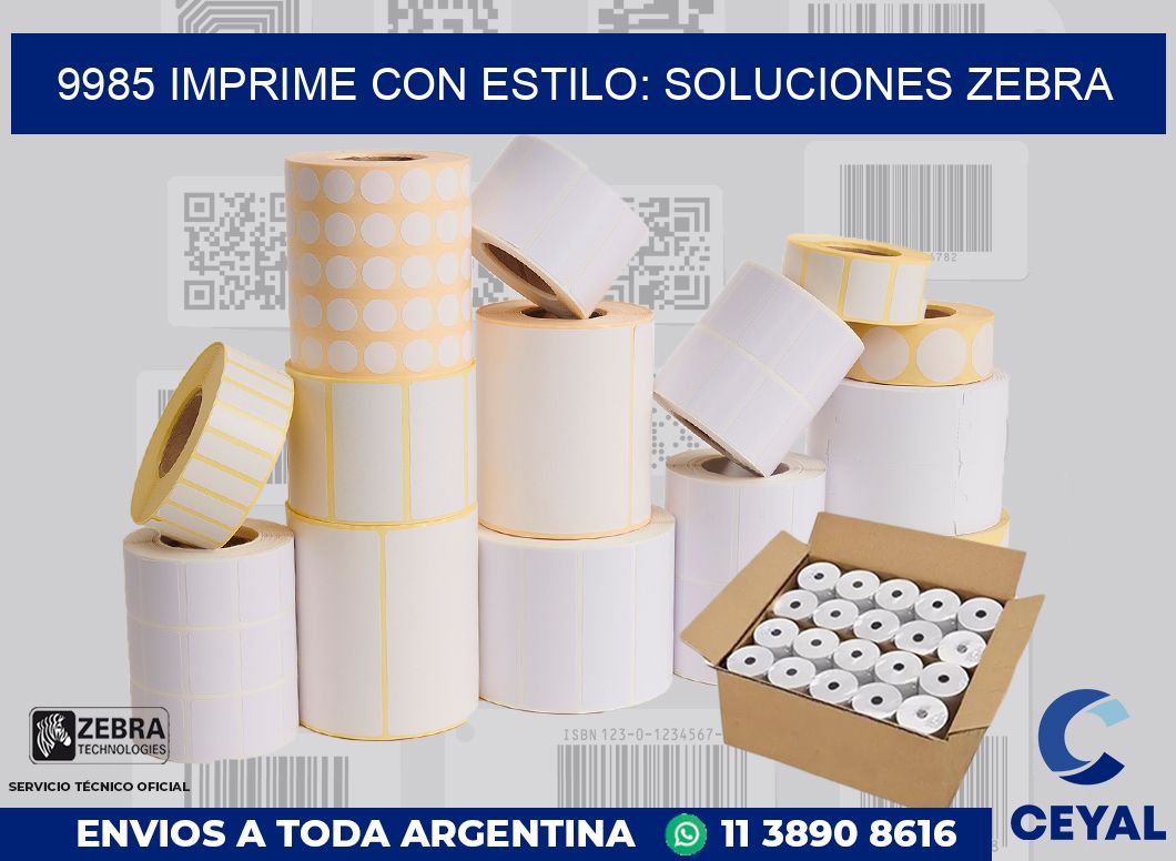 9985 IMPRIME CON ESTILO: SOLUCIONES ZEBRA