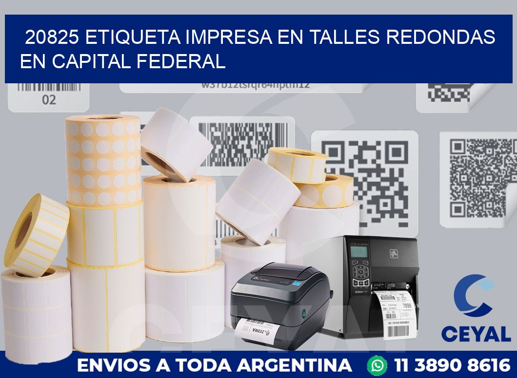 20825 ETIQUETA IMPRESA EN TALLES REDONDAS EN CAPITAL FEDERAL