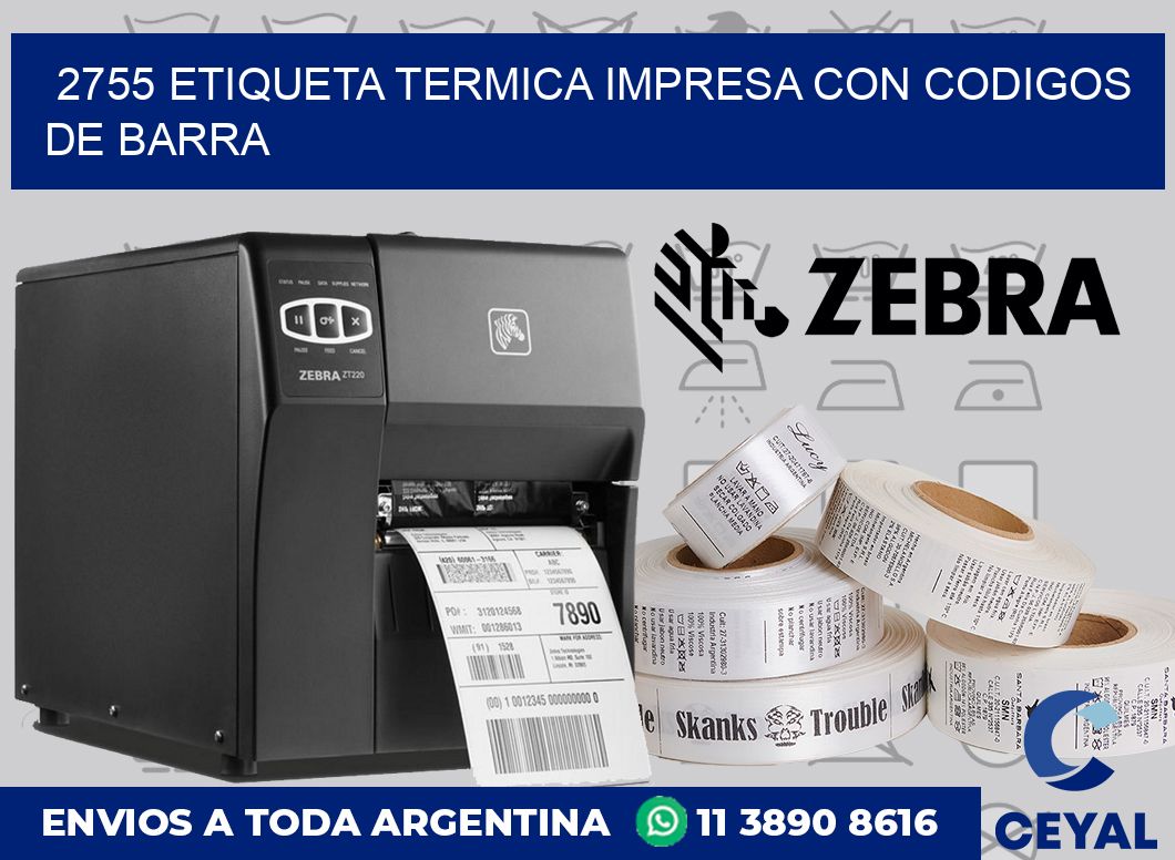 2755 ETIQUETA TERMICA IMPRESA CON CODIGOS DE BARRA