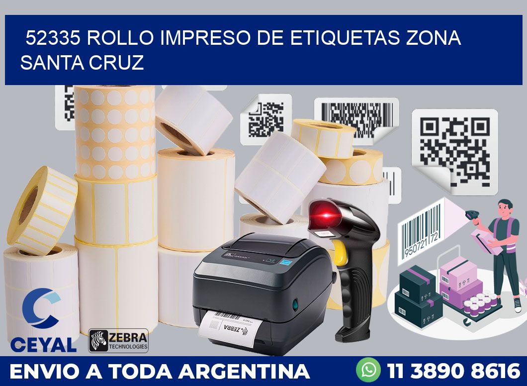 52335 ROLLO IMPRESO DE ETIQUETAS ZONA SANTA CRUZ