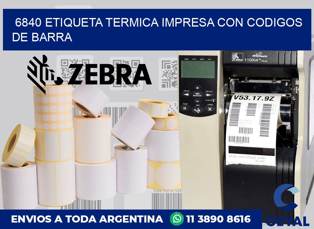 6840 ETIQUETA TERMICA IMPRESA CON CODIGOS DE BARRA