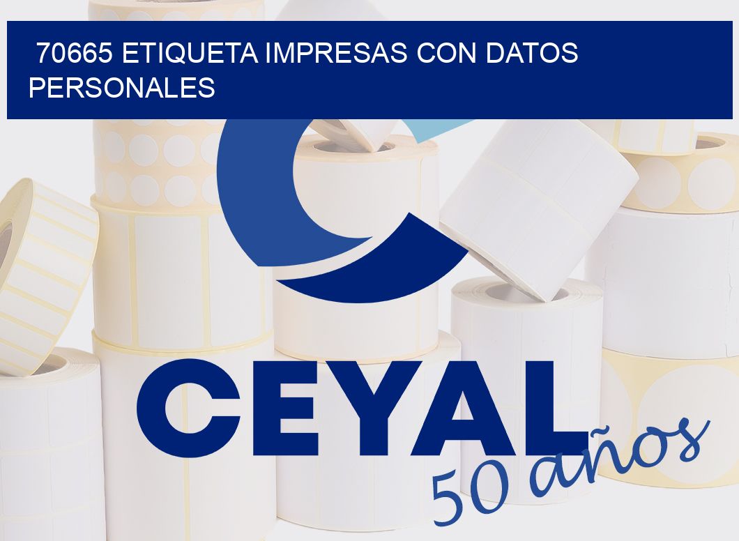 70665 ETIQUETA IMPRESAS CON DATOS PERSONALES