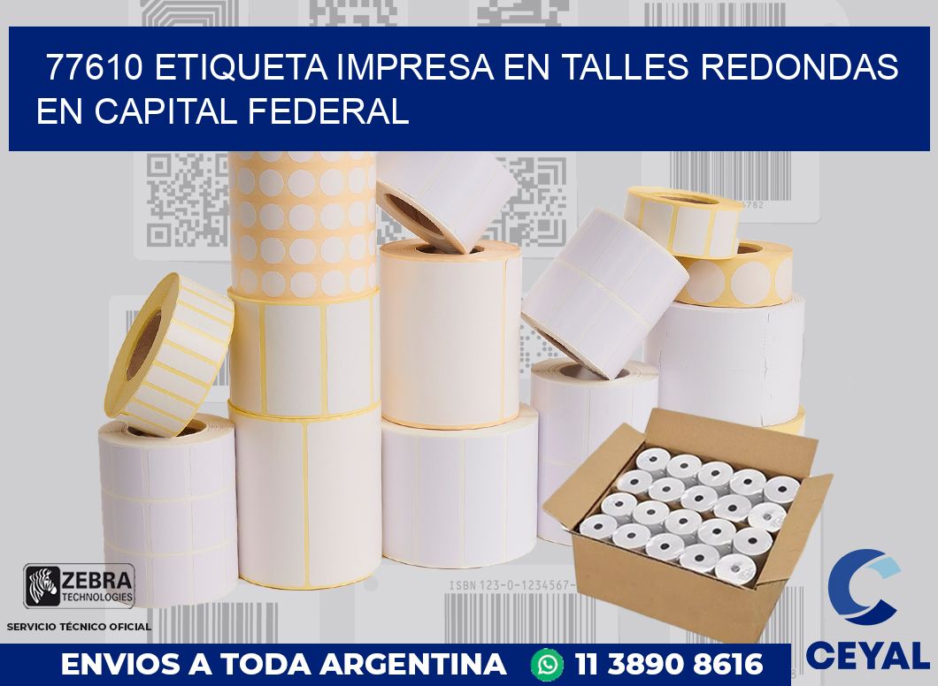 77610 ETIQUETA IMPRESA EN TALLES REDONDAS EN CAPITAL FEDERAL