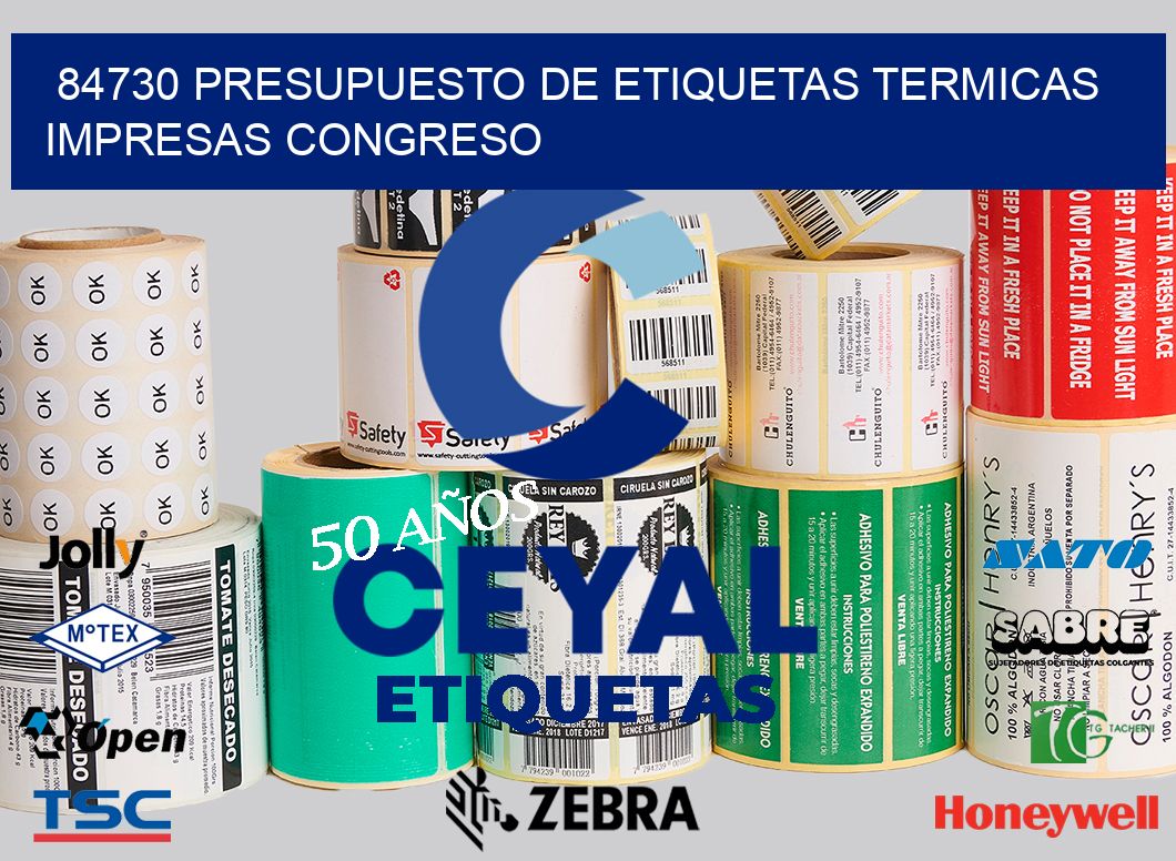 84730 PRESUPUESTO DE ETIQUETAS TERMICAS IMPRESAS CONGRESO