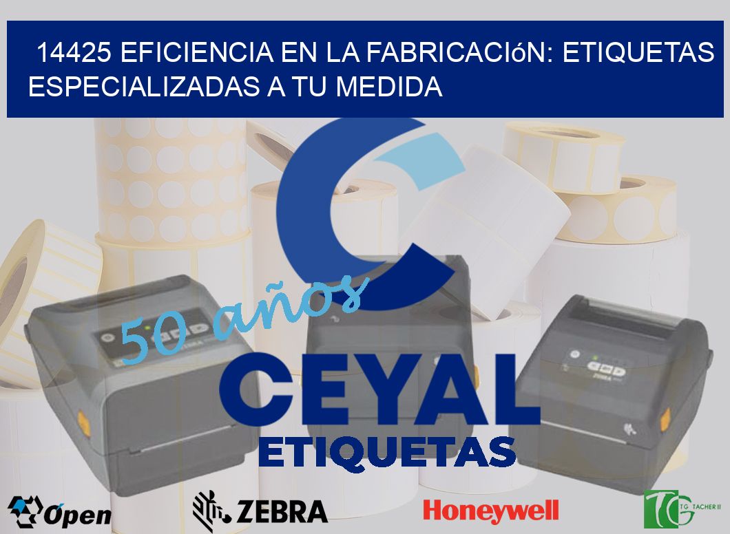 14425 Eficiencia en la Fabricación: Etiquetas Especializadas a tu Medida