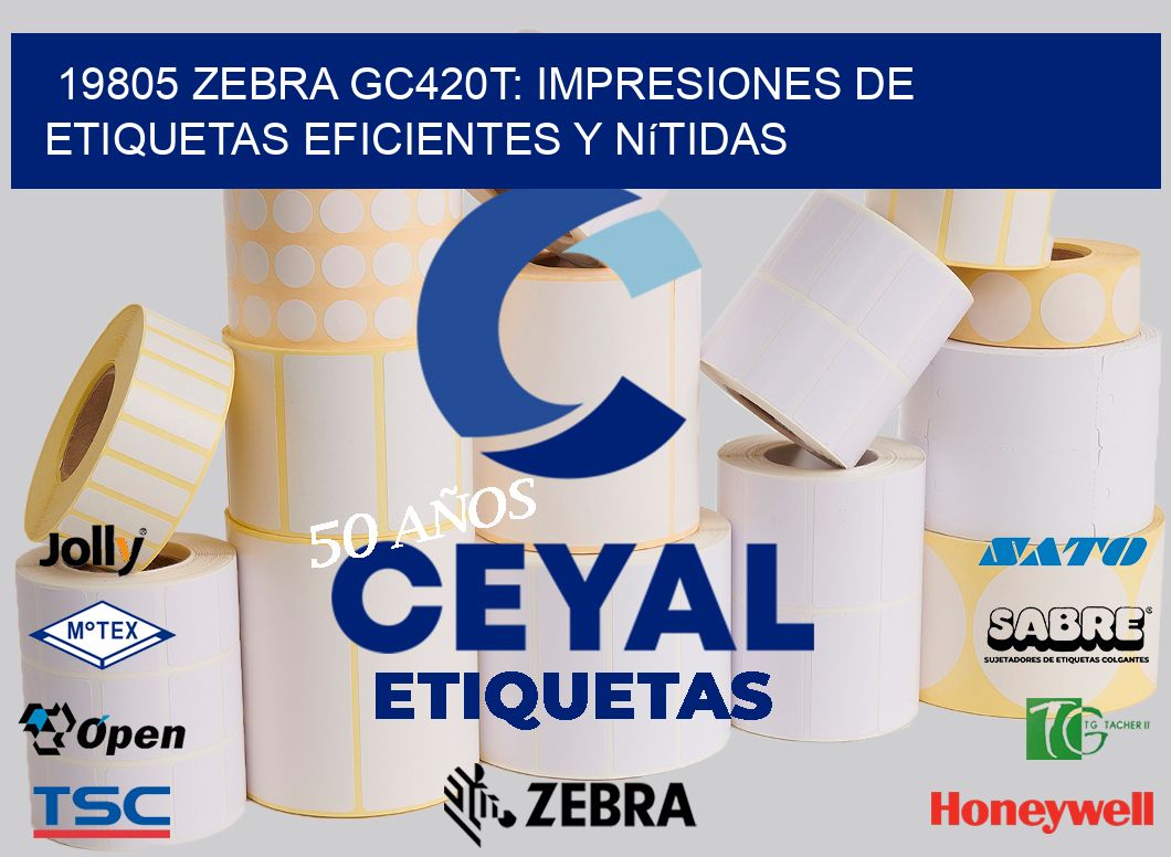 19805 Zebra GC420T: Impresiones de Etiquetas Eficientes y Nítidas