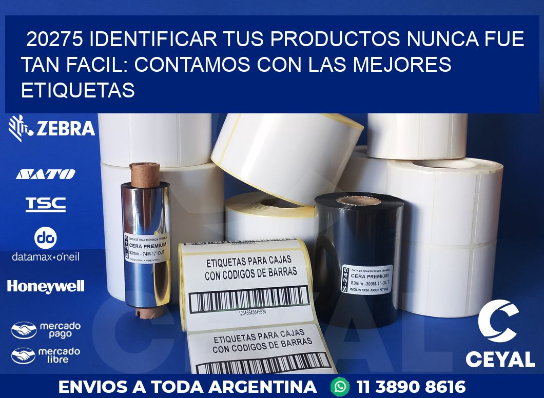 20275 IDENTIFICAR TUS PRODUCTOS NUNCA FUE TAN FACIL: CONTAMOS CON LAS MEJORES ETIQUETAS