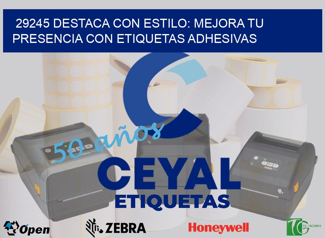 29245 DESTACA CON ESTILO: MEJORA TU PRESENCIA CON ETIQUETAS ADHESIVAS
