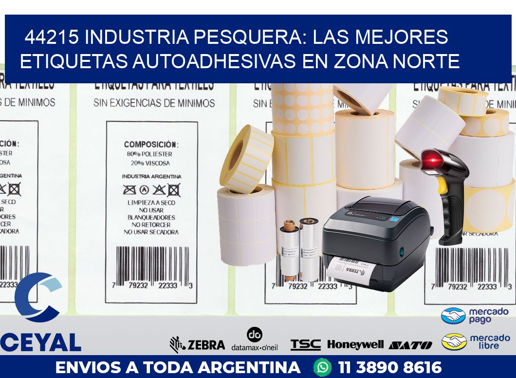 44215 INDUSTRIA PESQUERA: LAS MEJORES ETIQUETAS AUTOADHESIVAS EN ZONA NORTE