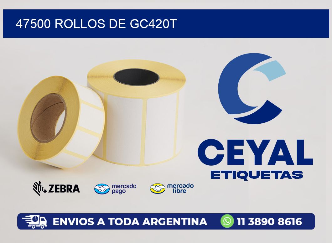 47500 ROLLOS DE GC420T
